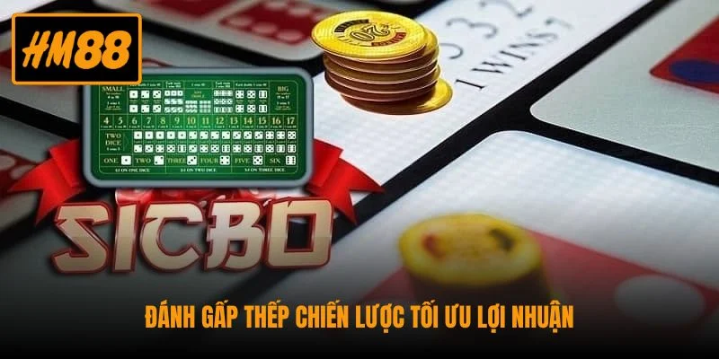 Đánh gấp thếp chiến lược tối ưu lợi nhuận