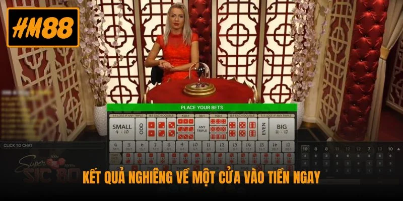 Kết quả nghiêng về một cửa vào tiền ngay