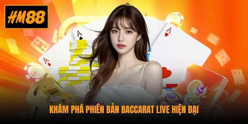 Khám phá phiên bản Baccarat live hiện đại