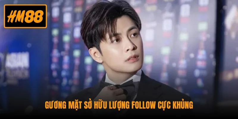 Gương mặt sở hữu lượng follow cực khủng