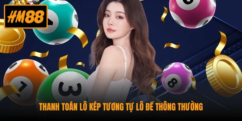 Thanh toán lô kép tương tự lô đề thông thường