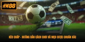 Kèo Chấp - Hướng Dẫn Cách Chơi Và Mẹo Cược Chuẩn Xác