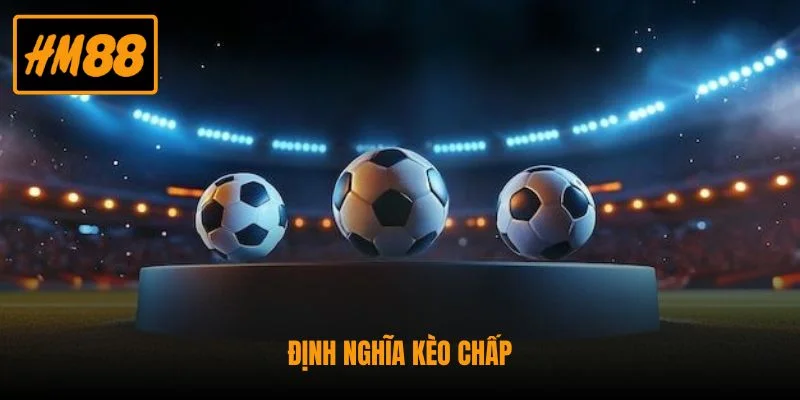 Định nghĩa kèo chấp