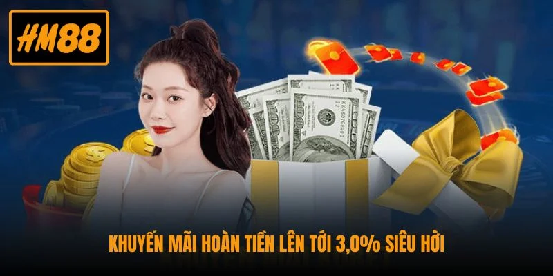 Khuyến mãi hoàn tiền lên tới 3,0% siêu hời