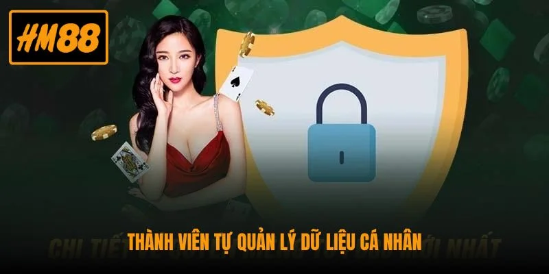Thành viên tự quản lý dữ liệu cá nhân