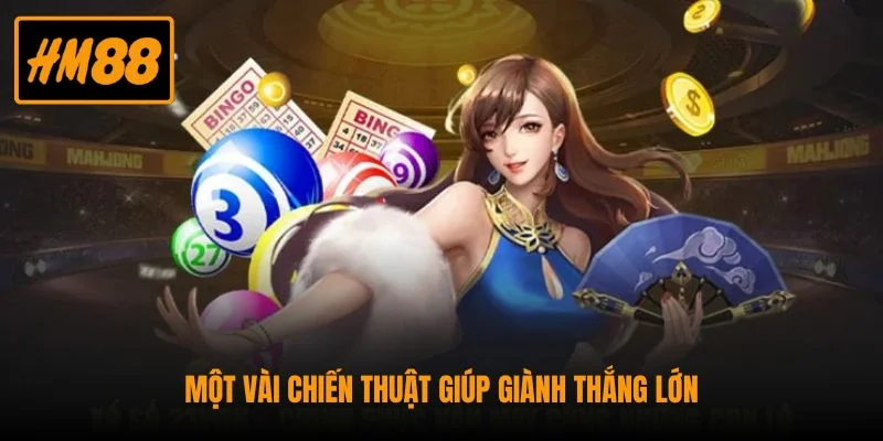 Một vài chiến thuật giúp giành thắng lớn