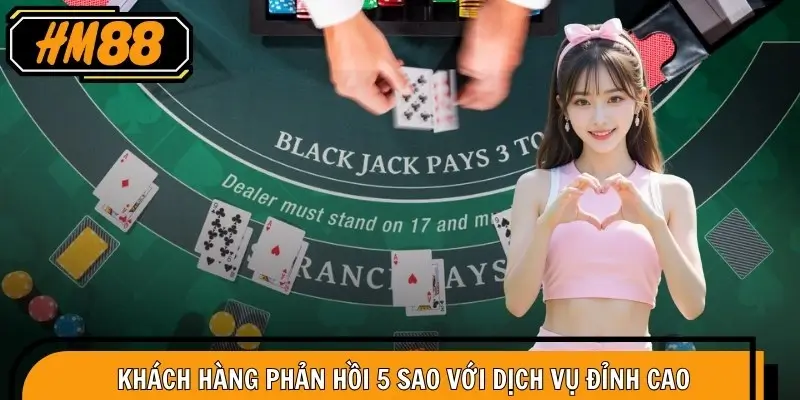 Khách hàng phản hồi 5 sao với dịch vụ đỉnh cao